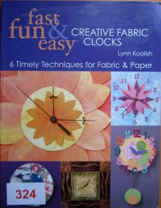 fast fun & easy creative fabric clocks
